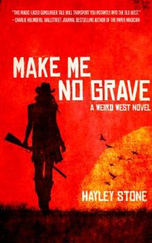 Paperback Make Me No Grave: A Weird West Novel Book