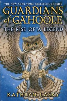 The Rise of a Legend - Book #16 of the Guardians of Ga'Hoole