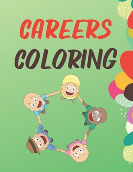 Paperback Careers Coloring: Book For Kids Ages 2-6 and 4-8 - Coloring for Kids - Single Page - Kids Activities, (A Coloring Book For Boys and Girl Book