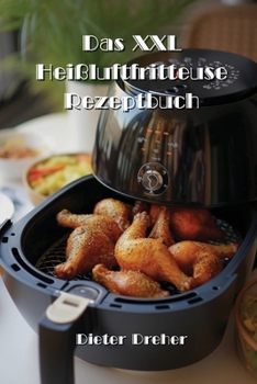 Paperback Das XXL Heißluftfritteuse Rezeptbuch [German] Book