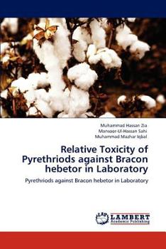 Paperback Relative Toxicity of Pyrethriods against Bracon hebetor in Laboratory Book