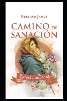 Paperback Camino de Sanación: Lazos Maternos [Spanish] Book