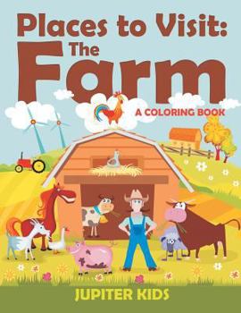 Paperback Places to Visit: The Farm (A Coloring Book) Book