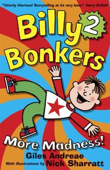 Billy Bonkers 2: More Madness! - Book #2 of the Billy Bonkers