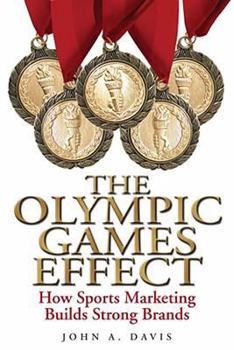 Hardcover The Olympic Games Effect: How Sports Marketing Builds Strong Brands Book