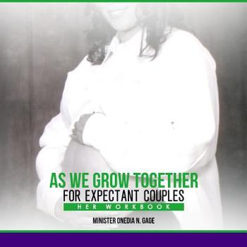 Paperback As We Grow Together Her Workbook: For Expecting Couples Book