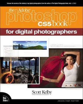 The Adobe Photoshop Cs5 Book for Digital Photographers - Book #2 of the Photo Recipes Live