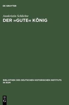 Hardcover Der »Gute« König: Wilhelm II. Von Sizilien (1166-1189) [German] Book