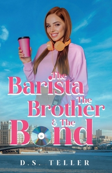 The Barista The Brother and The Bond