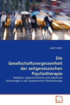 Paperback Die Gesellschaftsvergessenheit der zeitgenössischen Psychotherapie [German] Book