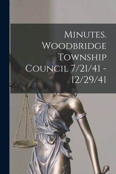 Paperback Minutes. Woodbridge Township Council 7/21/41 - 12/29/41 Book