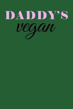 Paperback Daddy's Vegan: Dot Grid Notebook 6x9 120 Pages Book