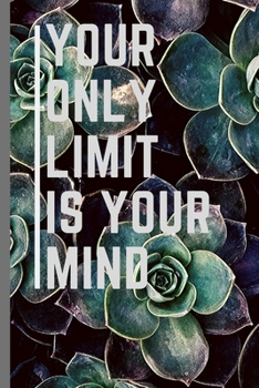 Your Only Limit Is Your Mind: Vision Board Notebook, Goals Tracker , Dream Journal and Planner , Organizer , Dairy , Log Book For Women Girls Teens Boys Men
