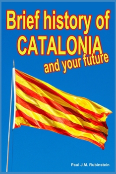 Paperback Brief history of Catalonia and your future Book