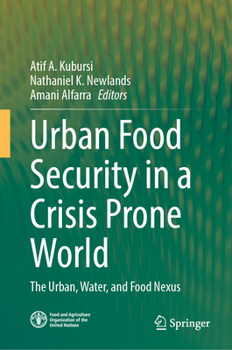 Urban Food Security in a Crisis Prone World: The Urban, Water, and Food Nexus