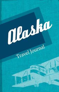 Paperback Alaska Travel Journal: Lightweight Airplane 5.5 x 8.5 Size Trip Notebook Book