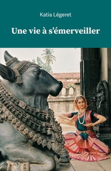 Paperback Une vie à s'émerveiller [French] Book