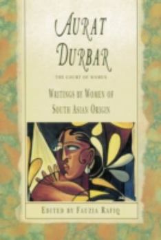 Paperback Aurat Durbar: Writings by Women of South Asian Origin Book
