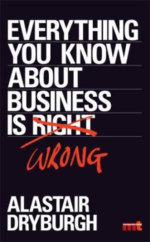 Paperback Everything You Know About Business is Wrong Book