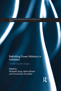 Paperback Rethinking Power Relations in Indonesia: Transforming the Margins Book