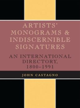 Hardcover Artists' Monograms and Indiscernible Signatures: An International Directory, 1800-1991 Book