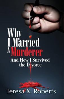 Paperback Why I Married A Murderer: And How I Survived the Divorce Book