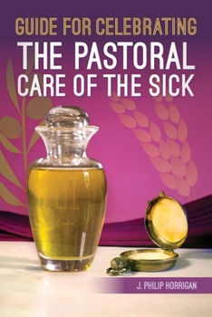 Paperback Guide for Celebrating the Pastoral Care of the Sick Book