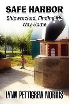 Paperback Safe Harbor: Shipwrecked, Finding My Way Home Book