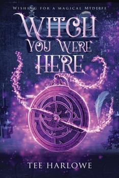 Paperback Witch You Were Here: A Paranormal Women's Fiction Novel Book