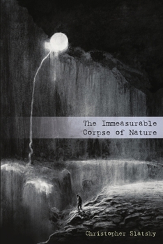 Paperback The Immeasurable Corpse of Nature Book