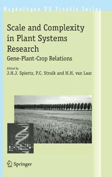 Hardcover Scale and Complexity in Plant Systems Research: Gene-Plant-Crop Relations Book