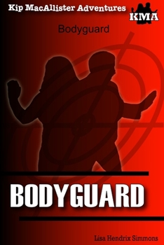 Paperback Kip MacAllister Adventures: Bodyguard Book