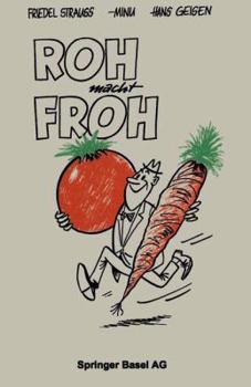 Paperback Roh Macht Froh: Ein Rohkost-Kochbuch [German] Book