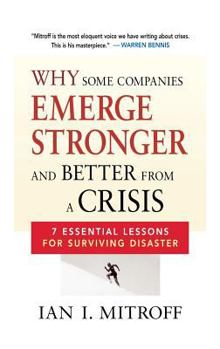 Hardcover Why Some Companies Emerge Stronger and Better from a Crisis: 7 Essential Lessons for Surviving Disaster Book