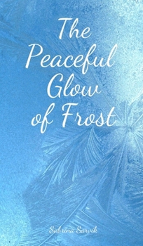 Hardcover The Peaceful Glow of Frost Book