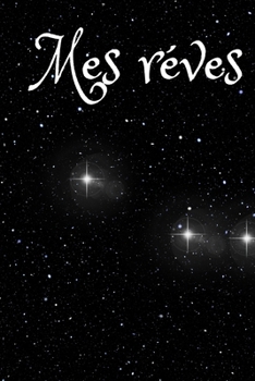 Journal de carnet lign� vide: Journal Intime - Mes r�ves - Notes carnet de notes - Carnet � compl�ter - Id�al pour le travail, la famille, Universit�, Coll�ge, Ecole - Notebook: Lign� Carnet Cadeau, N