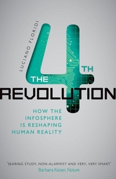 Paperback The Fourth Revolution: How the Infosphere Is Reshaping Human Reality Book