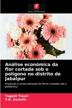 Paperback Análise económica da flor cortada sob o polígono no distrito de Jabalpur [Portuguese] Book
