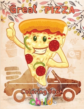 Paperback Great pizza coloring book child: 8.5''x11''/pizza coloring book