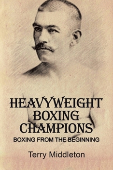 Paperback Heavyweight Boxing Champions: Boxing from the Beginning Book