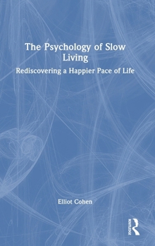 The Psychology of Slow Living: Rediscovering a Happier Pace of Life