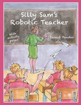 Paperback Silly Sam's Robotic Teacher Book