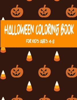 Paperback Halloween coloring book for kids ages 4-8: 122 page Halloween coloring book with 61 beautiful coloring pages for kids and a blank page after every pag Book