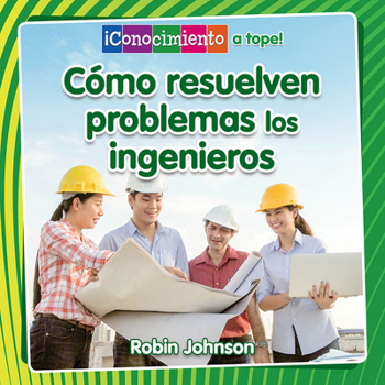 C�mo Resuelven Problemas Los Ingenierios