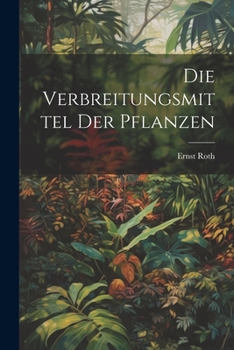 Paperback Die Verbreitungsmittel Der Pflanzen [German] Book