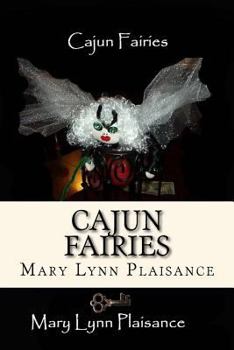 Paperback Cajun Fairies: In the Land of Sha Bebe Book