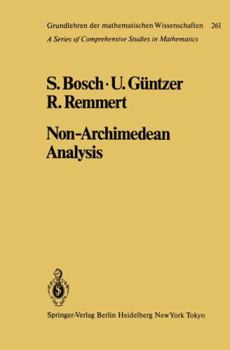 Hardcover Non-Archimedean Analysis: A Systematic Approach to Rigid Analytic Geometry Book