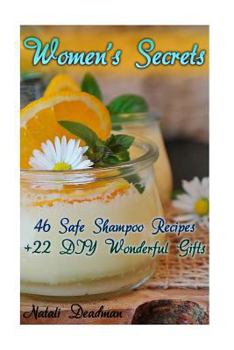 Paperback Women's Secrets: 46 Safe Shampoo Recipes + 22 DIY Wonderful Gifts Book