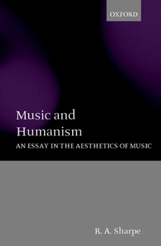 Hardcover Music and Humanism: An Essay in the Aesthetics of Music Book