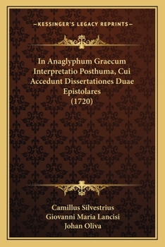 Paperback In Anaglyphum Graecum Interpretatio Posthuma, Cui Accedunt Dissertationes Duae Epistolares (1720) [Latin] Book